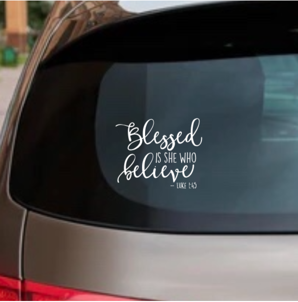 Blessed Is She Who Believes Decal – Faith-Based Vinyl Sticker for Car, Mirror, or Journal