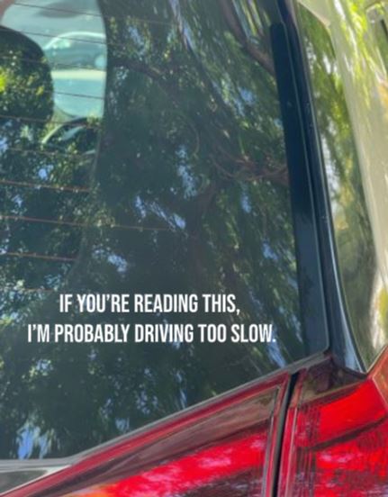 If You’re Reading This, I’m Probably Driving Too Slow.